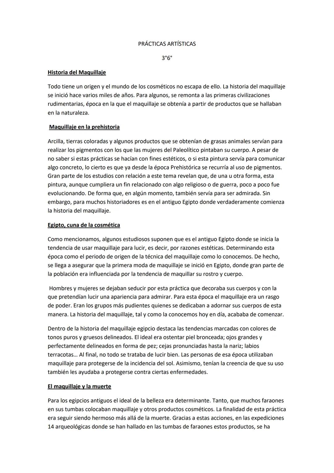 PRÁCTICAS ARTÍSTICAS
3°6°
Historia del Maquillaje
Todo tiene un origen y el mundo de los cosméticos no escapa de ello. La historia del maqui