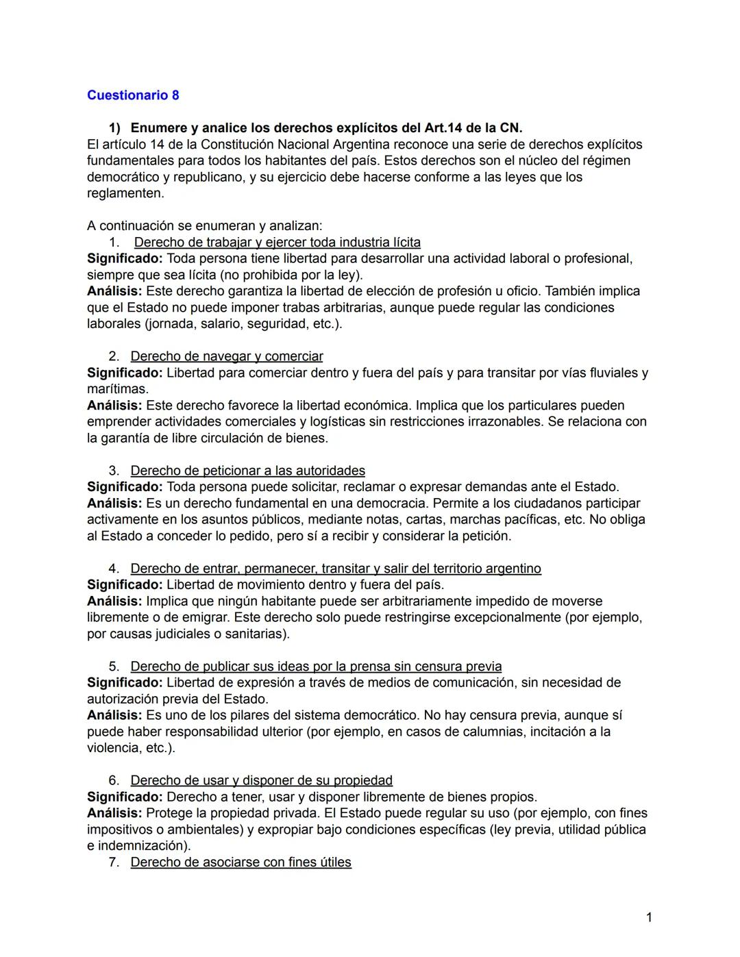 Cuestionario 8
1) Enumere y analice los derechos explícitos del Art. 14 de la CN.
El artículo 14 de la Constitución Nacional Argentina recon