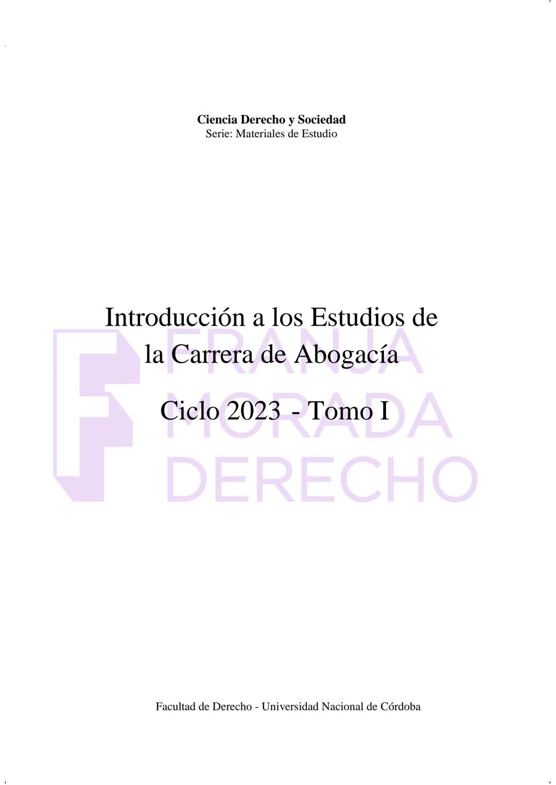Ciencia Derecho y Sociedad
Serie: Materiales de Estudio
Introducción a los Estudios de
la Carrera de Abogacía
Ciclo 2023 - Tomo I
DERECHO
Fa