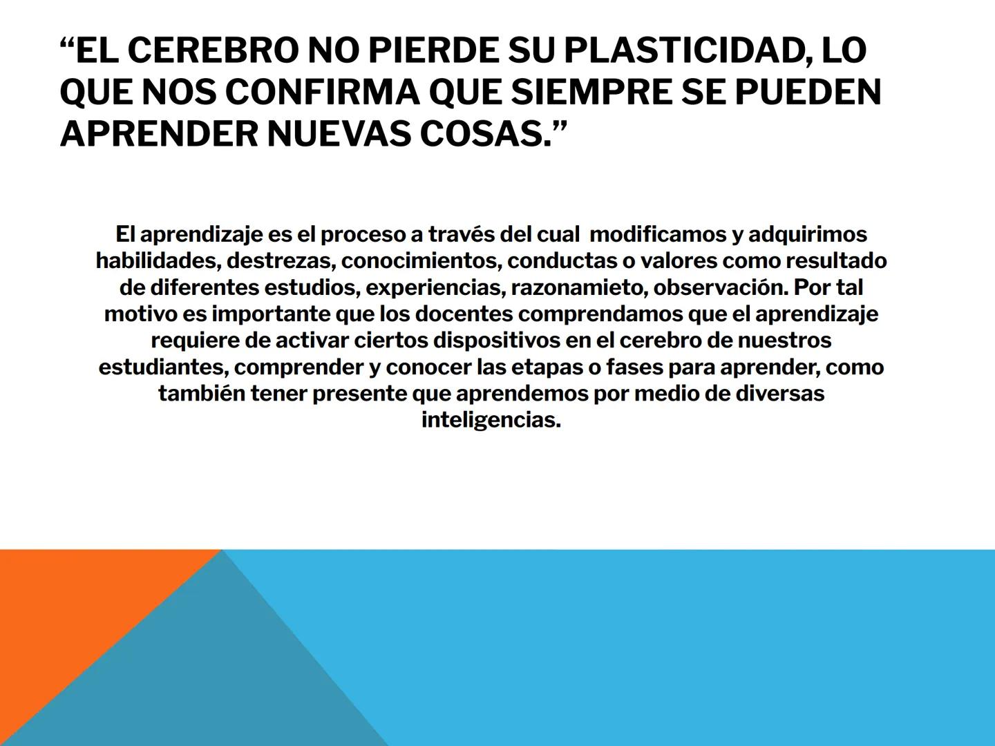Neurociencia
Neuroaprendizaje
Las emociones
y el aprendizaje ¿COMO APRENDE NUESTRO CEREBRO?
En los primeros años de vida, la capacidad para