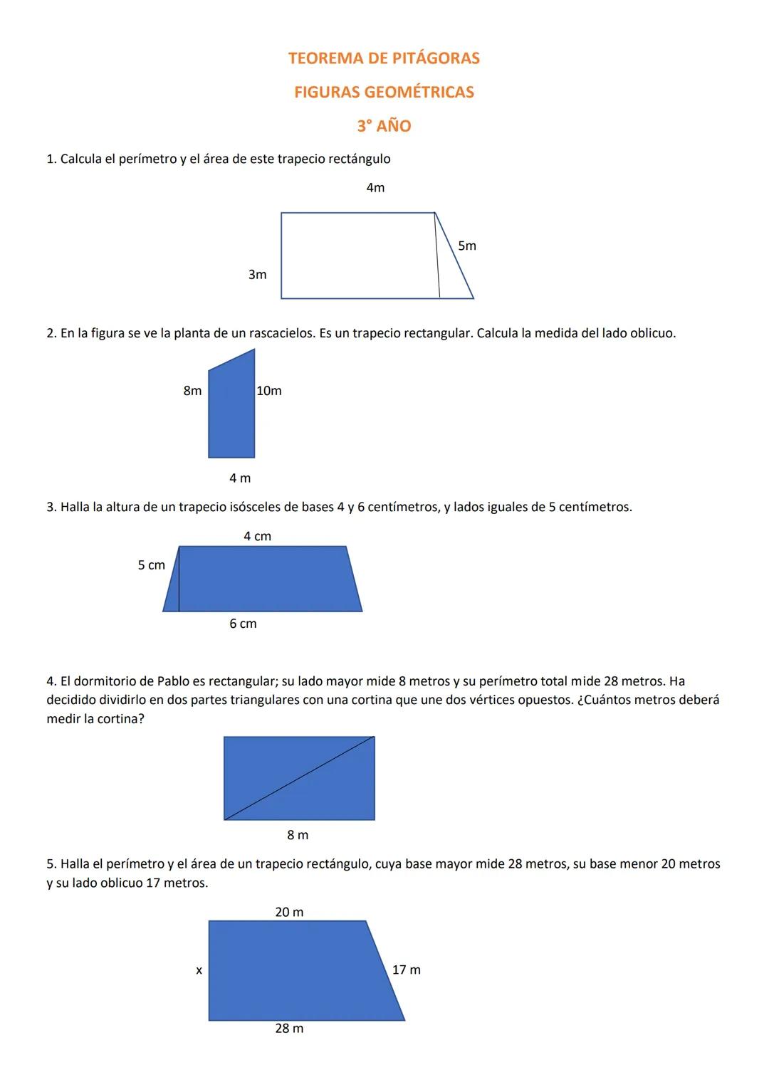 TEOREMA DE PITÁGORAS
FIGURAS GEOMÉTRICAS
3° ΑΝΟ
1. Calcula el perímetro y el área de este trapecio rectángulo
3m
4m
5m
2. En la figura se ve