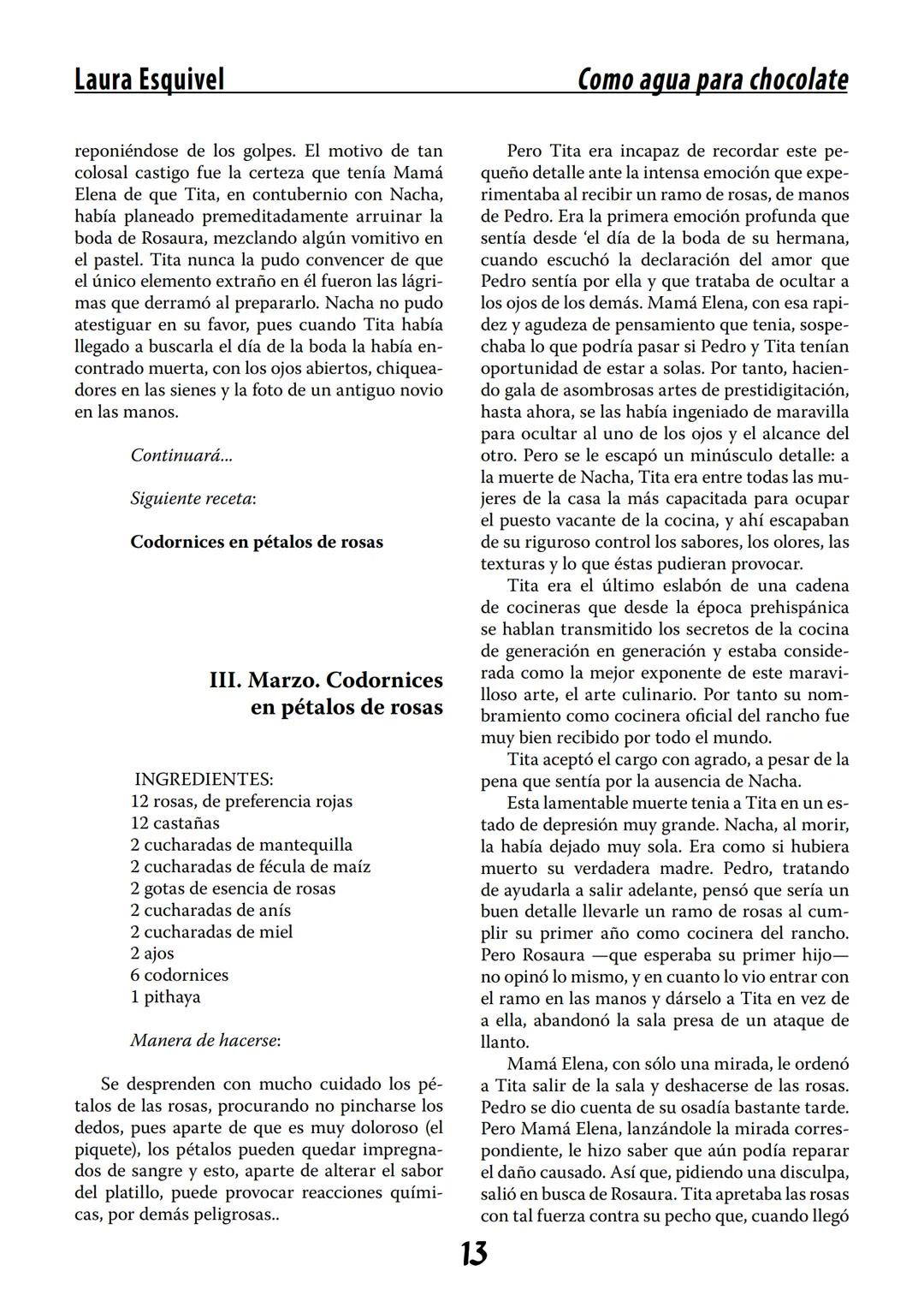 COMO AGUA PARA
CHOCOLATE
LAURA ESQUIVEL
I Enero Tortas de Navidad
INGREDIENTES:
1 lata de sardinas
1½ chorizo
1 cebolla
orégano
1 lata de ch
