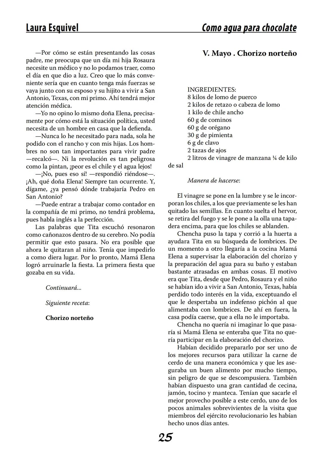 COMO AGUA PARA
CHOCOLATE
LAURA ESQUIVEL
I Enero Tortas de Navidad
INGREDIENTES:
1 lata de sardinas
1½ chorizo
1 cebolla
orégano
1 lata de ch