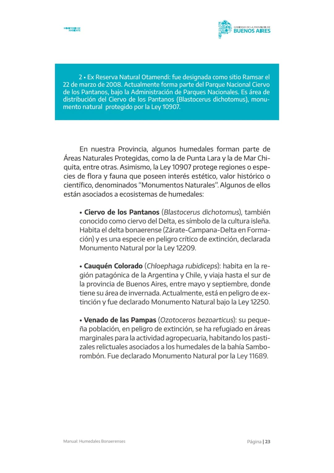 Manual
X X X X X
Humedales
Bonaerenses
MINISTERIO DE
AMBIENTE
GOBIERNO DE LA
PROVINCIA DE
BUENOS
AIRES AUTORIDADES
Gobernador de la provinc