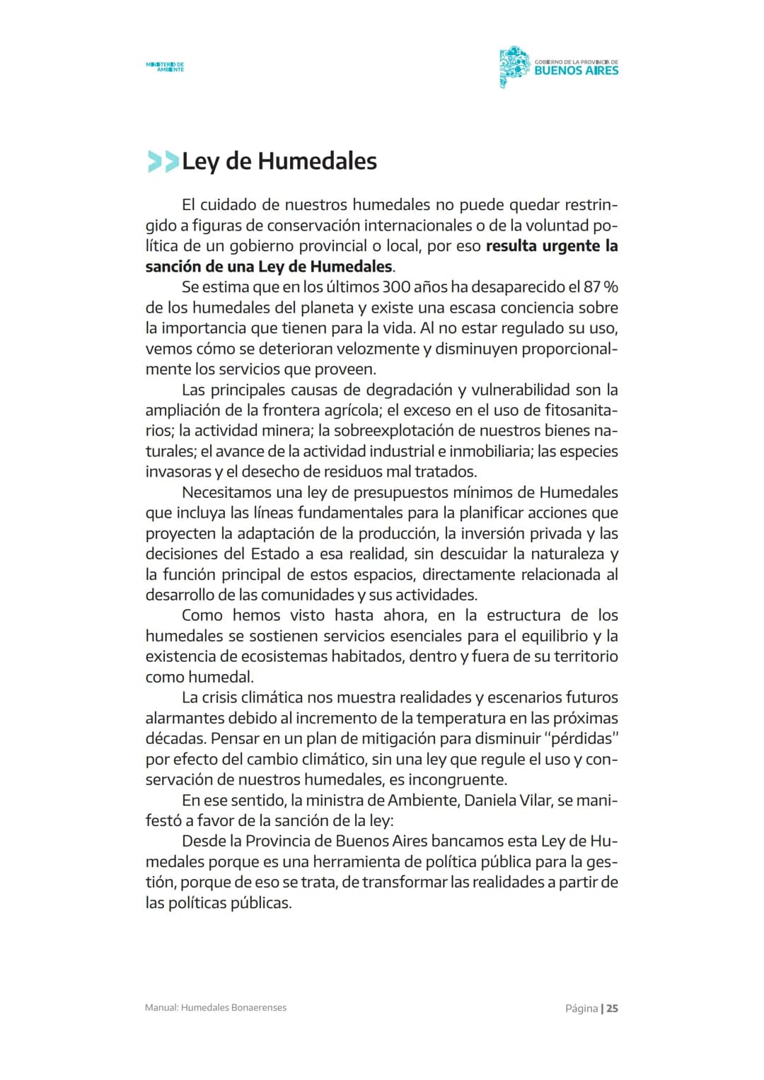 Manual
X X X X X
Humedales
Bonaerenses
MINISTERIO DE
AMBIENTE
GOBIERNO DE LA
PROVINCIA DE
BUENOS
AIRES AUTORIDADES
Gobernador de la provinc