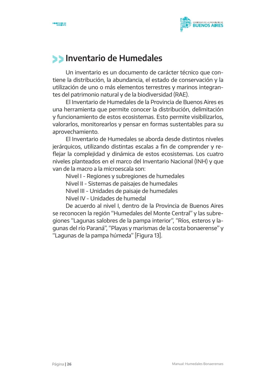 Manual
X X X X X
Humedales
Bonaerenses
MINISTERIO DE
AMBIENTE
GOBIERNO DE LA
PROVINCIA DE
BUENOS
AIRES AUTORIDADES
Gobernador de la provinc