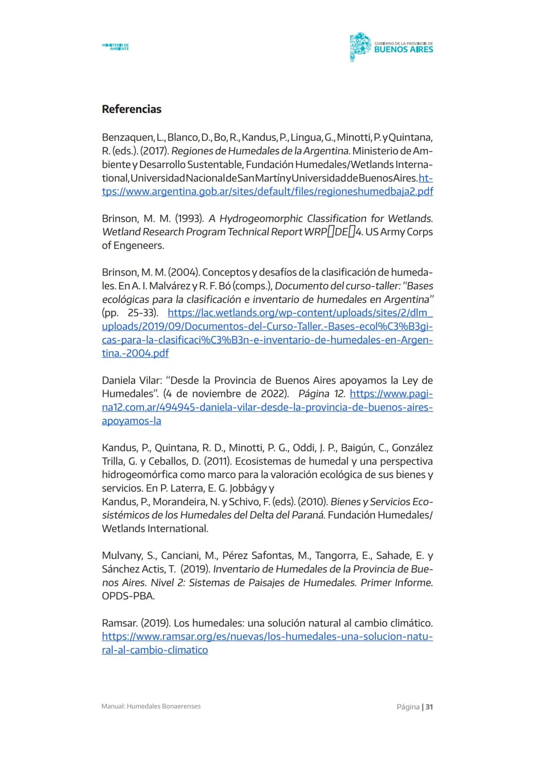 Manual
X X X X X
Humedales
Bonaerenses
MINISTERIO DE
AMBIENTE
GOBIERNO DE LA
PROVINCIA DE
BUENOS
AIRES AUTORIDADES
Gobernador de la provinc