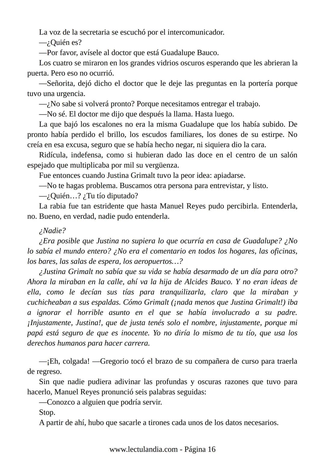 Liliana Bodoc
La entrevista
Lectulandia Cuatro jóvenes que nunca se hubiesen reunido por voluntad propia deben
entrevistar a una persona des