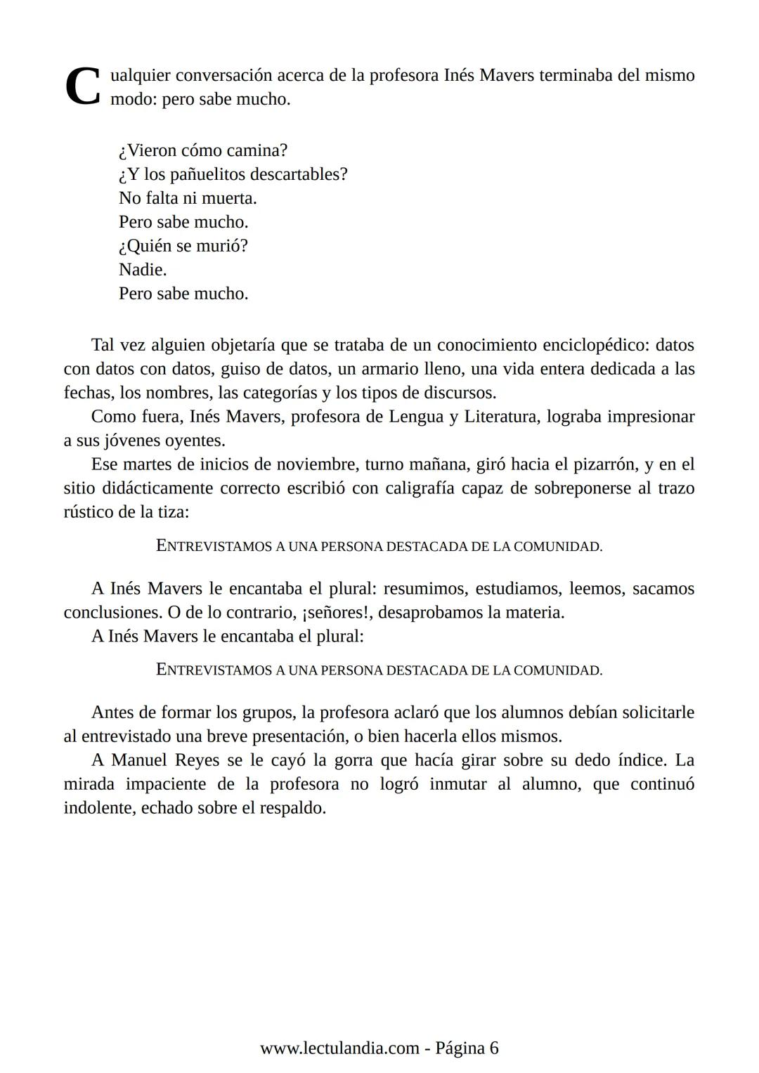 Liliana Bodoc
La entrevista
Lectulandia Cuatro jóvenes que nunca se hubiesen reunido por voluntad propia deben
entrevistar a una persona des