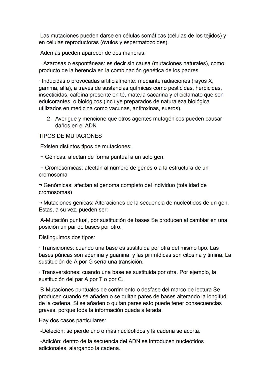 Las mutaciones
Los nucleótidos que forman una hebra de la doble hélice del ADN se unen con
los nucleótidos en la otra hebra, de acuerdo con