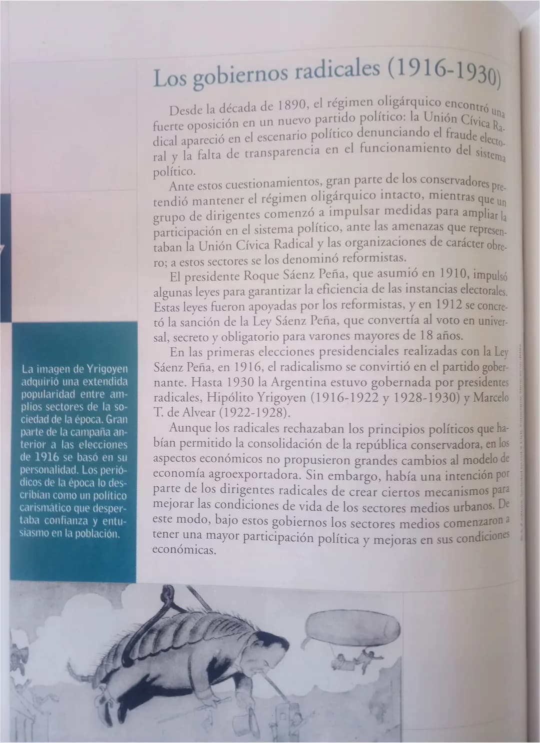 La imagen de Yrigoyen
adquirió una extendida
popularidad entre am-
plios sectores de la so-
ciedad de la época. Gran
parte de la campaña an-