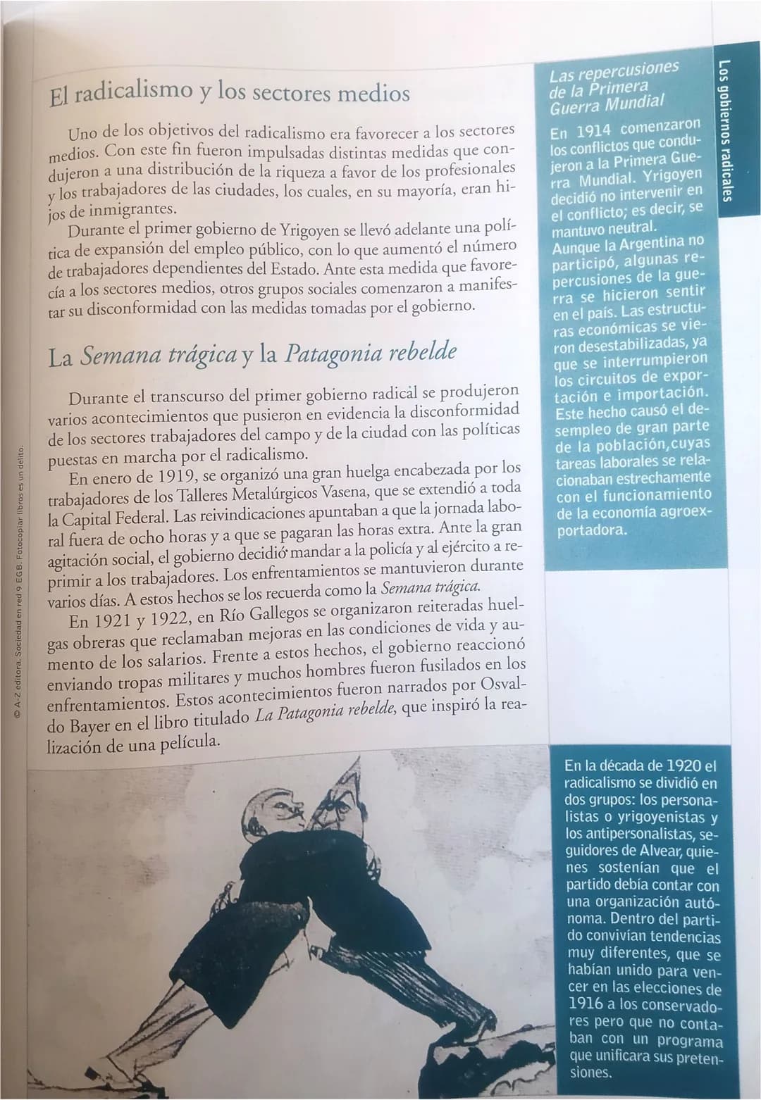 La imagen de Yrigoyen
adquirió una extendida
popularidad entre am-
plios sectores de la so-
ciedad de la época. Gran
parte de la campaña an-
