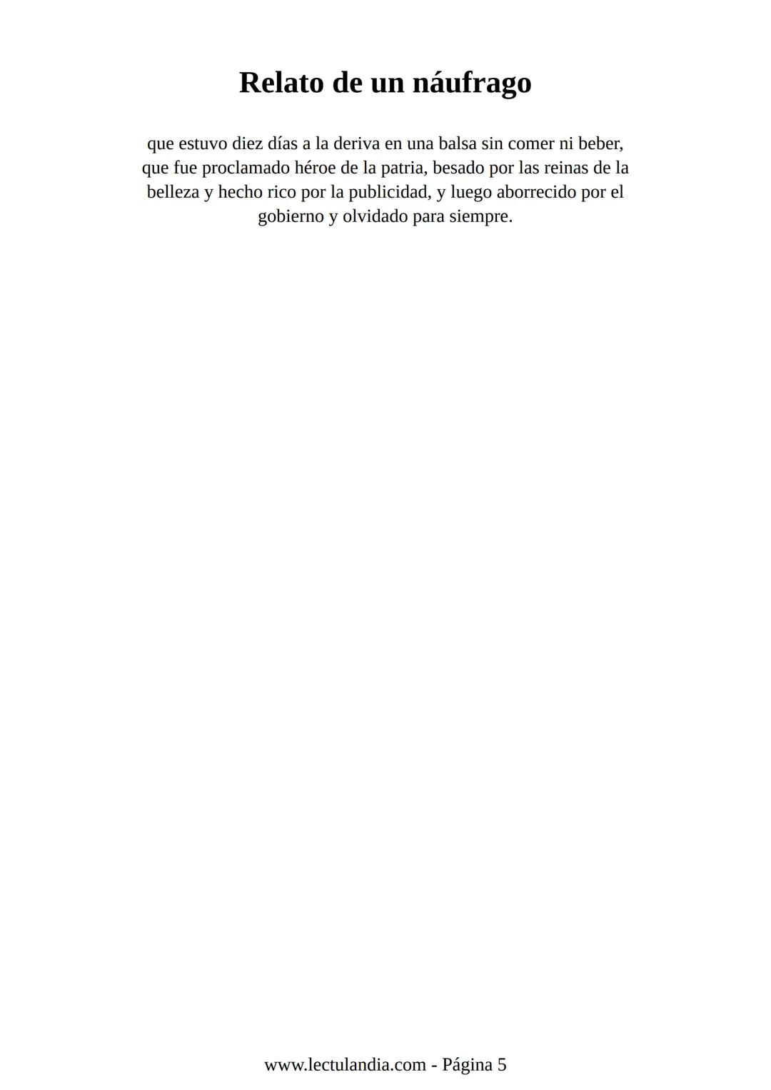 Relato de
un náufrago
GABRIEL GARCÍA
MÁRQUEZ
PREMIO NOBEL DE LITERATURA
BESTSELLER
INTERNACIONAL
Lectulandia Gabriel García Márquez se d