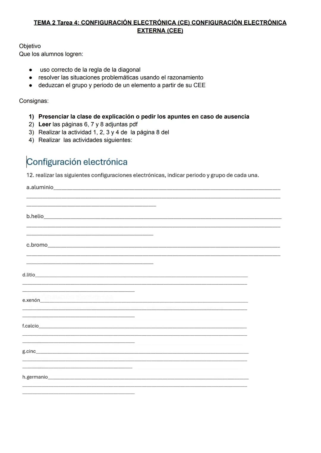 TEMA 2 Tarea 4: CONFIGURACIÓN ELECTRÓNICA (CE) CONFIGURACIÓN ELECTRÓNICA
EXTERNA (CEE)
Objetivo
Que los alumnos logren:
- uso correcto de la