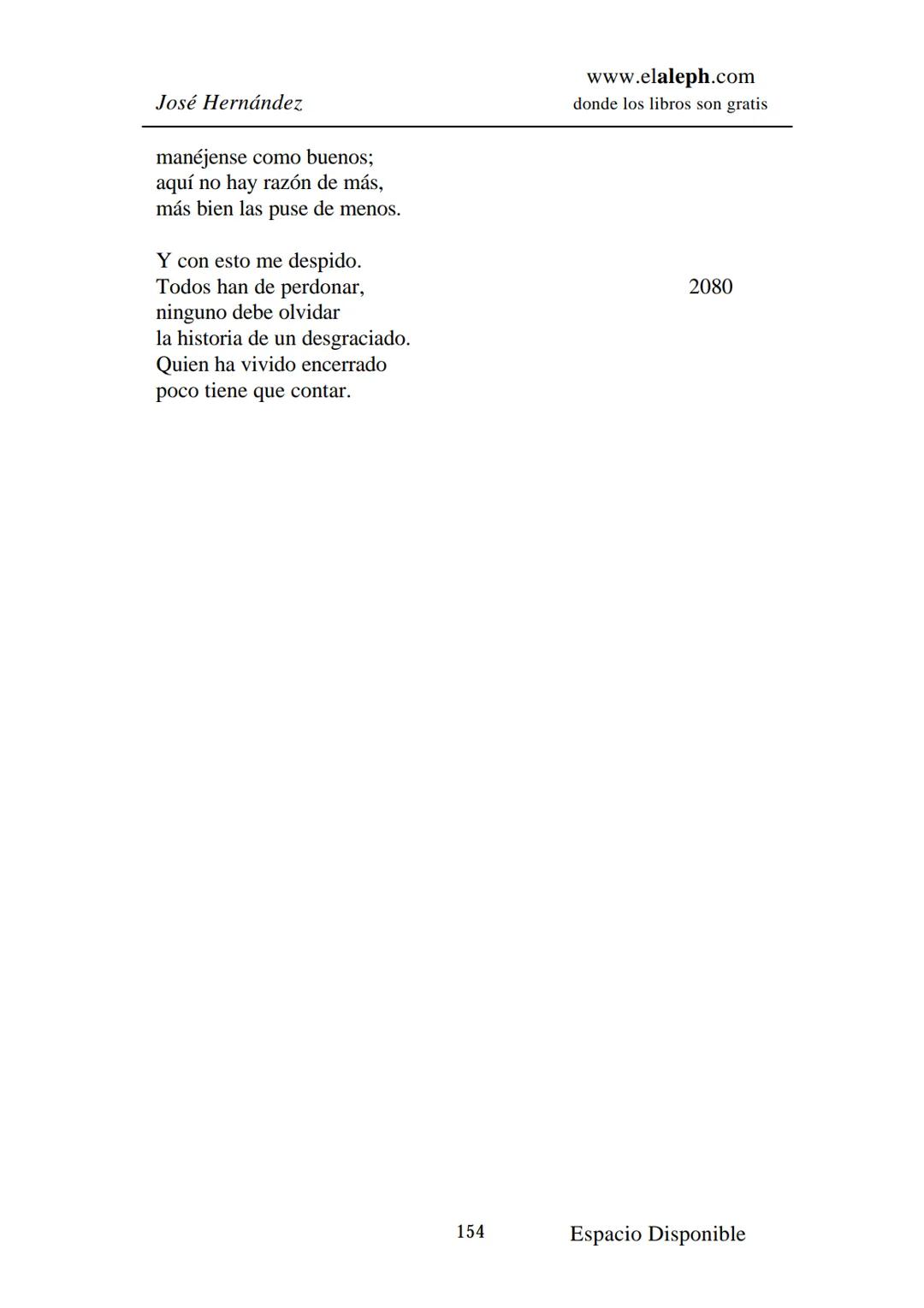 # IMPRIMIR
# MARTÍN FIERRO
# JOSÉ HERNÁNDEZ
# Espacio
# Disponible Editado por
e
aleph.com
© 1999 – Copyright www.elaleph.com
Todos lo
