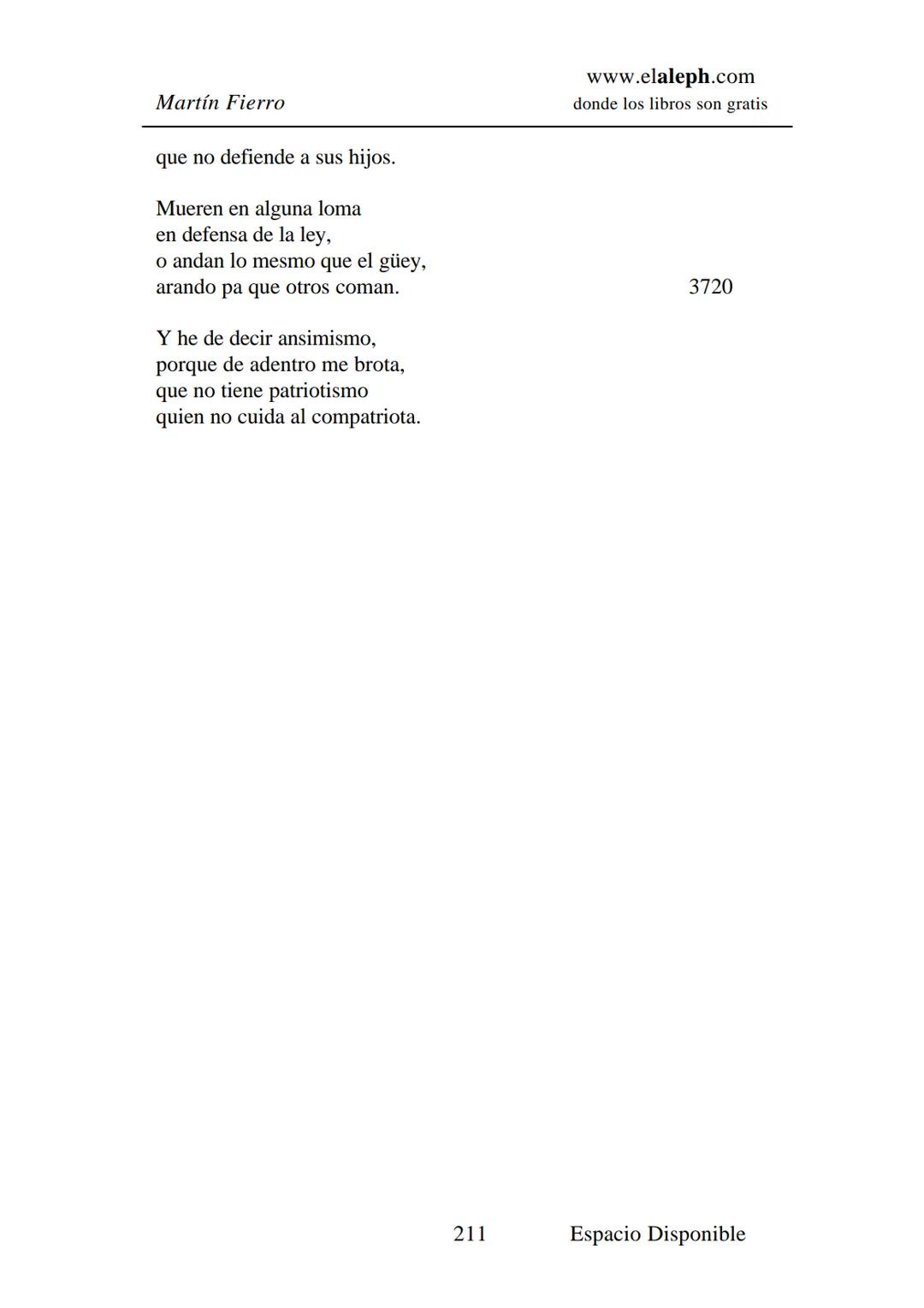# IMPRIMIR
# MARTÍN FIERRO
# JOSÉ HERNÁNDEZ
# Espacio
# Disponible Editado por
e
aleph.com
© 1999 – Copyright www.elaleph.com
Todos lo