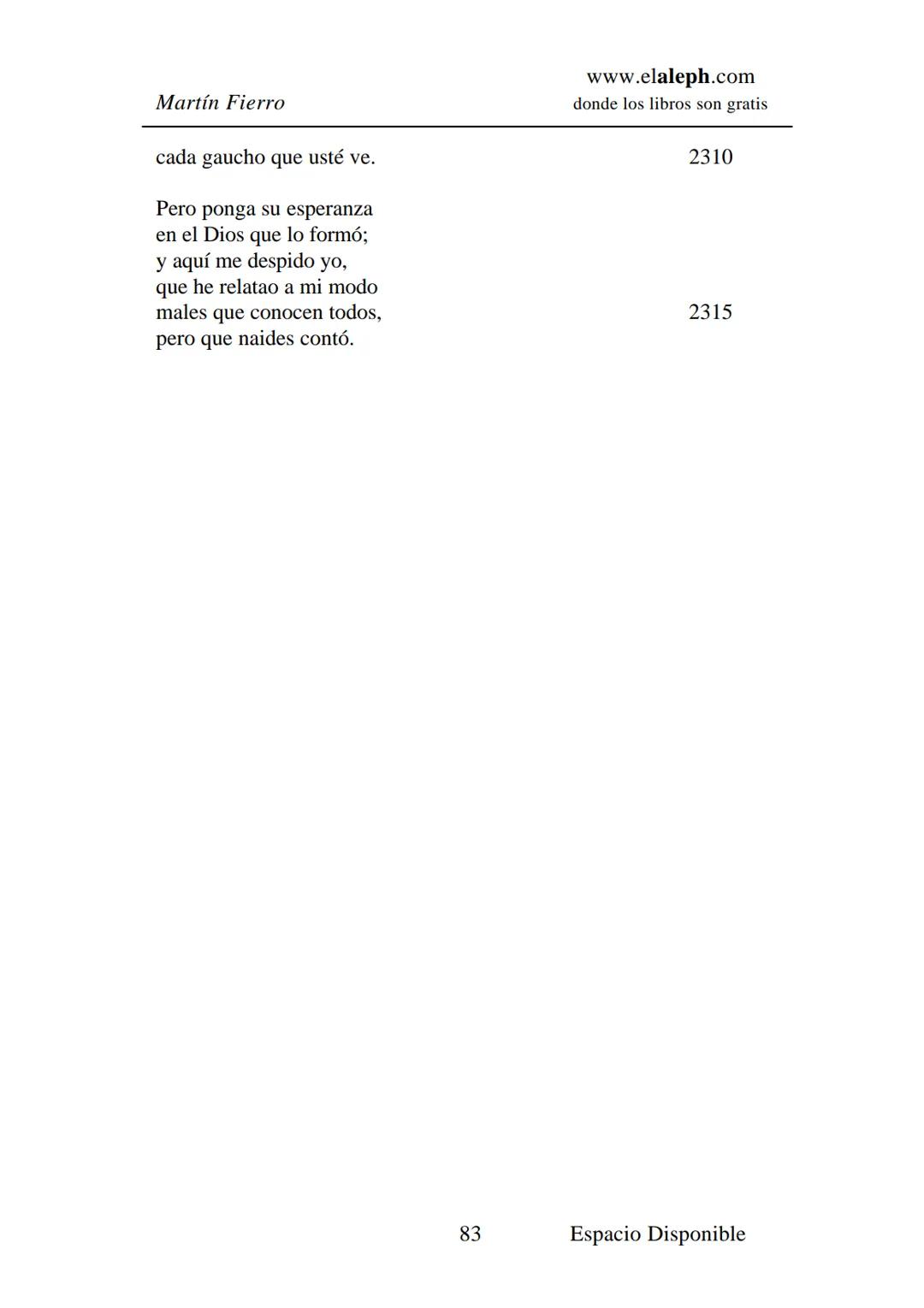 # IMPRIMIR
# MARTÍN FIERRO
# JOSÉ HERNÁNDEZ
# Espacio
# Disponible Editado por
e
aleph.com
© 1999 – Copyright www.elaleph.com
Todos lo