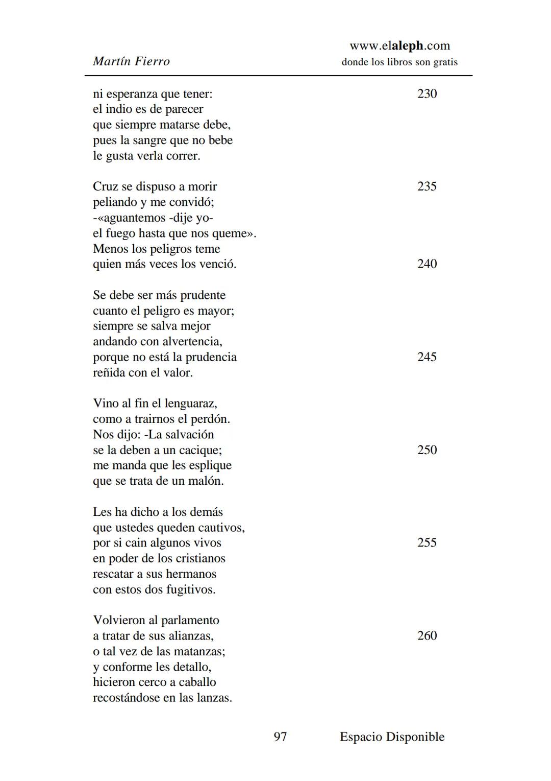 # IMPRIMIR
# MARTÍN FIERRO
# JOSÉ HERNÁNDEZ
# Espacio
# Disponible Editado por
e
aleph.com
© 1999 – Copyright www.elaleph.com
Todos lo