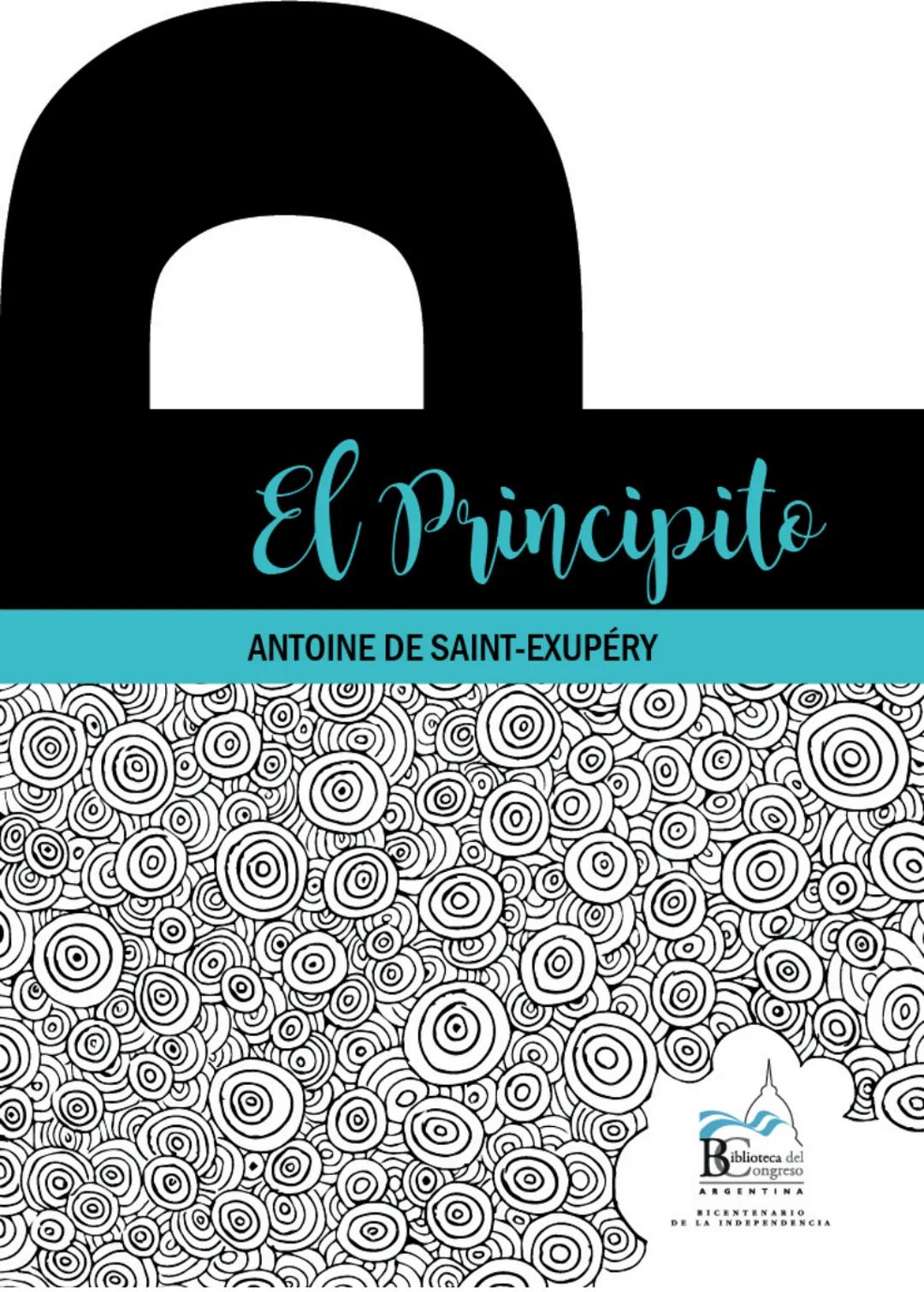# El Principito
ANTOINE DE SAINT-EXUPÉRY Saint-Exupéry, Antoine de
El principito / Antoine de Saint-Exupéry; con ilustraciones del autor. -