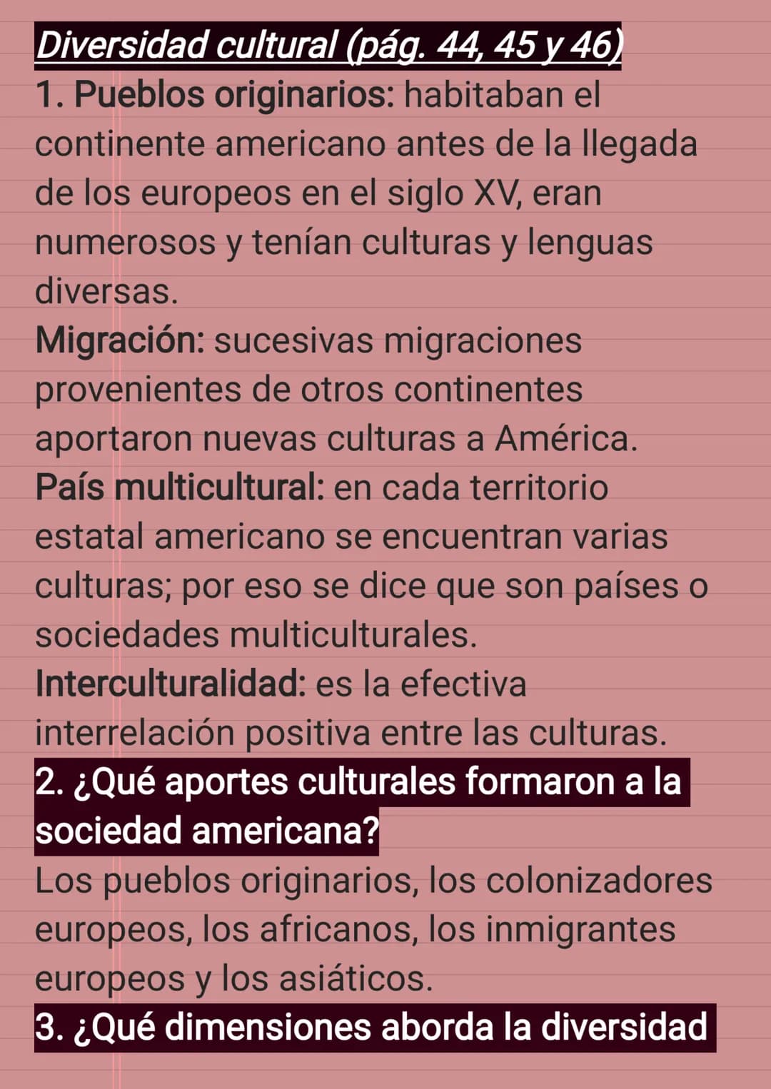 Diversidad cultural (pág. 44, 45 y 46)
1. Pueblos originarios: habitaban el
continente americano antes de la llegada
de los europeos en el s