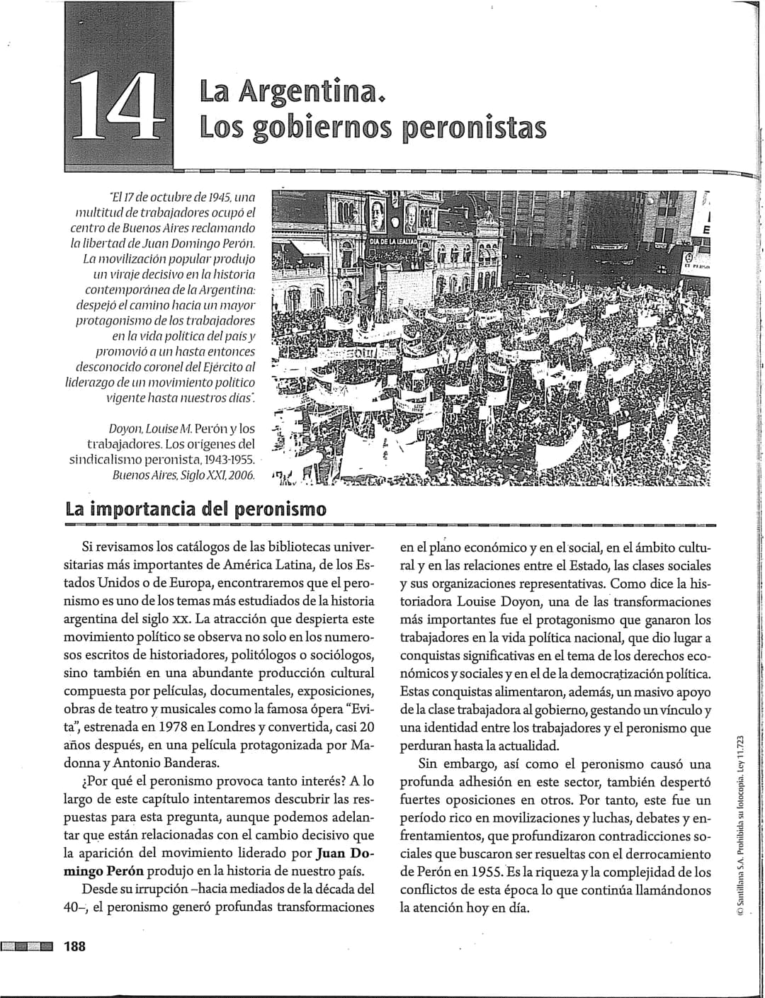 14
La Argentina.
Los gobiernos peronistas
"El 17 de octubre de 1945, una
multitud de trabajadores ocupó el
centro de Buenos Aires reclamando