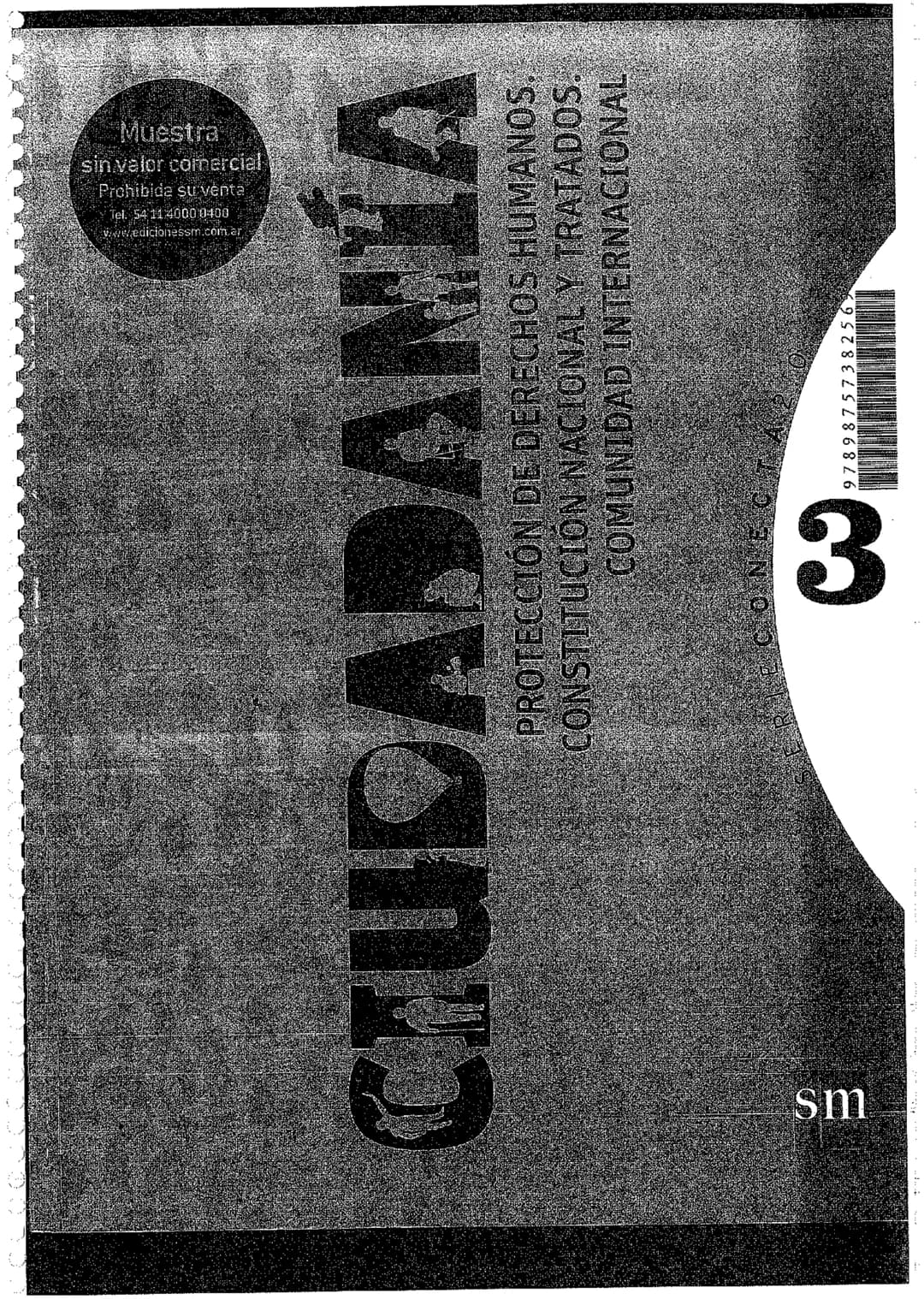 Muestra
sin valor comercial
Prohibida su venta
Tel. 54 11 4000 0400
www.edicionessm.com.ar
PROTECCIÓN DE DERECHOS HUMANOS.
CONSTITUCIÓN NACI