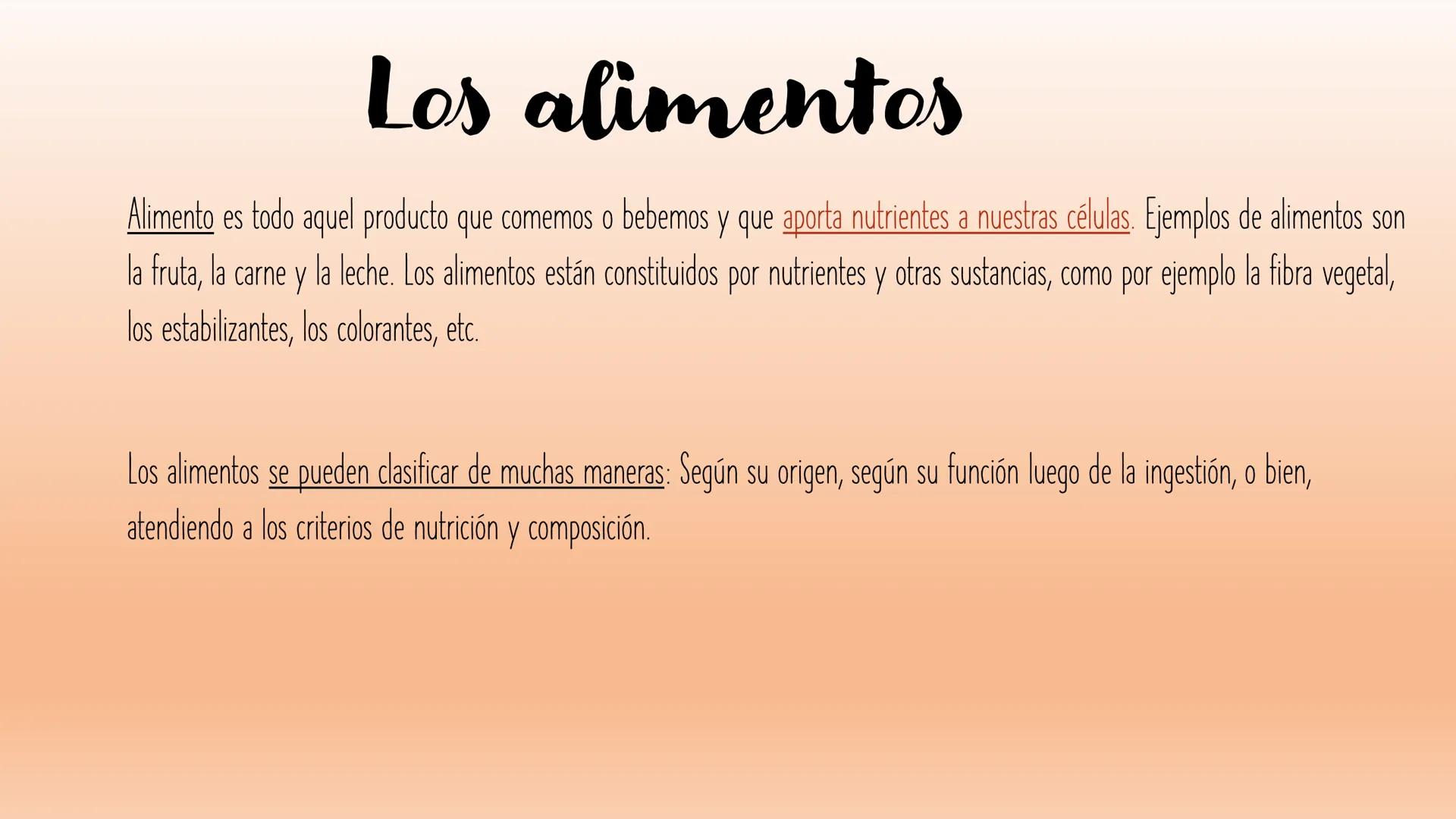# Sistema Digestivo Los alimentos
Alimento es todo aquel producto que comemos o bebemos y que aporta nutrientes a nuestras células. Ejemplos