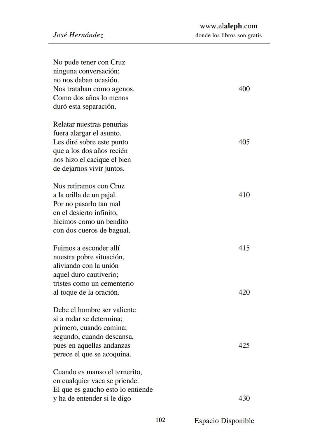 IMPRIMIR
MARTÍN FIERRO
JOSÉ HERNÁNDEZ
Espacio
Disponible Editado por
**elaleph.com**
© 1999 – Copyright www.elaleph.com
Todos los Derech