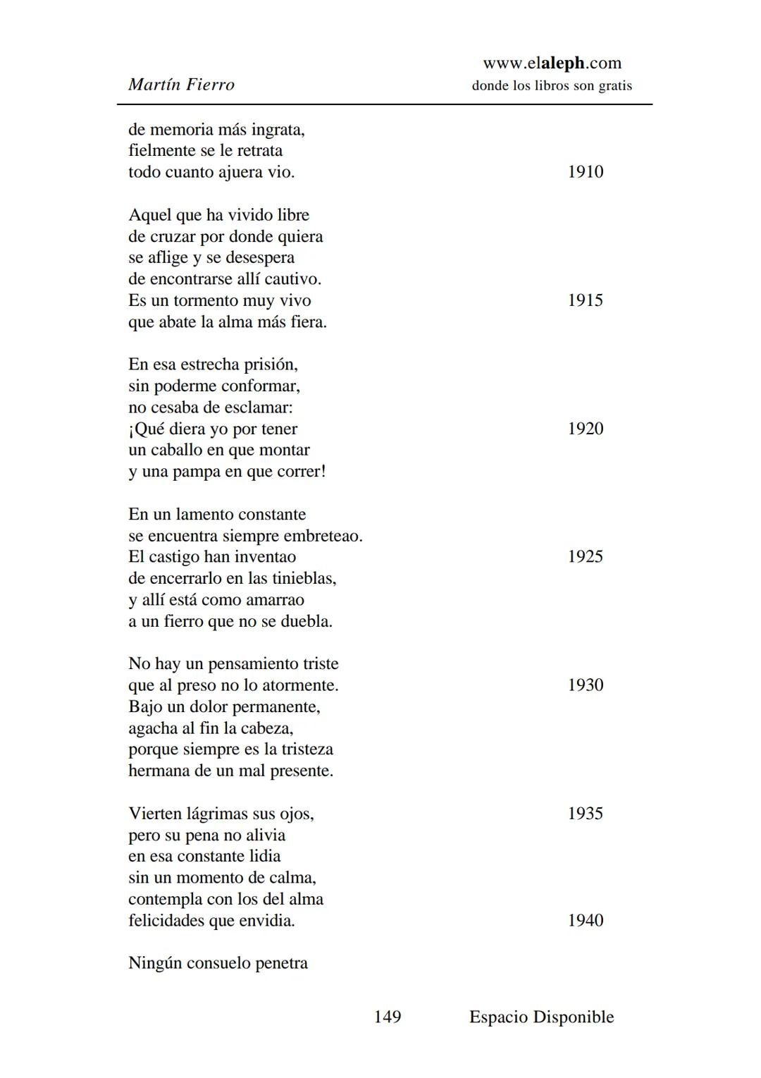 IMPRIMIR
MARTÍN FIERRO
JOSÉ HERNÁNDEZ
Espacio
Disponible Editado por
**elaleph.com**
© 1999 – Copyright www.elaleph.com
Todos los Derech