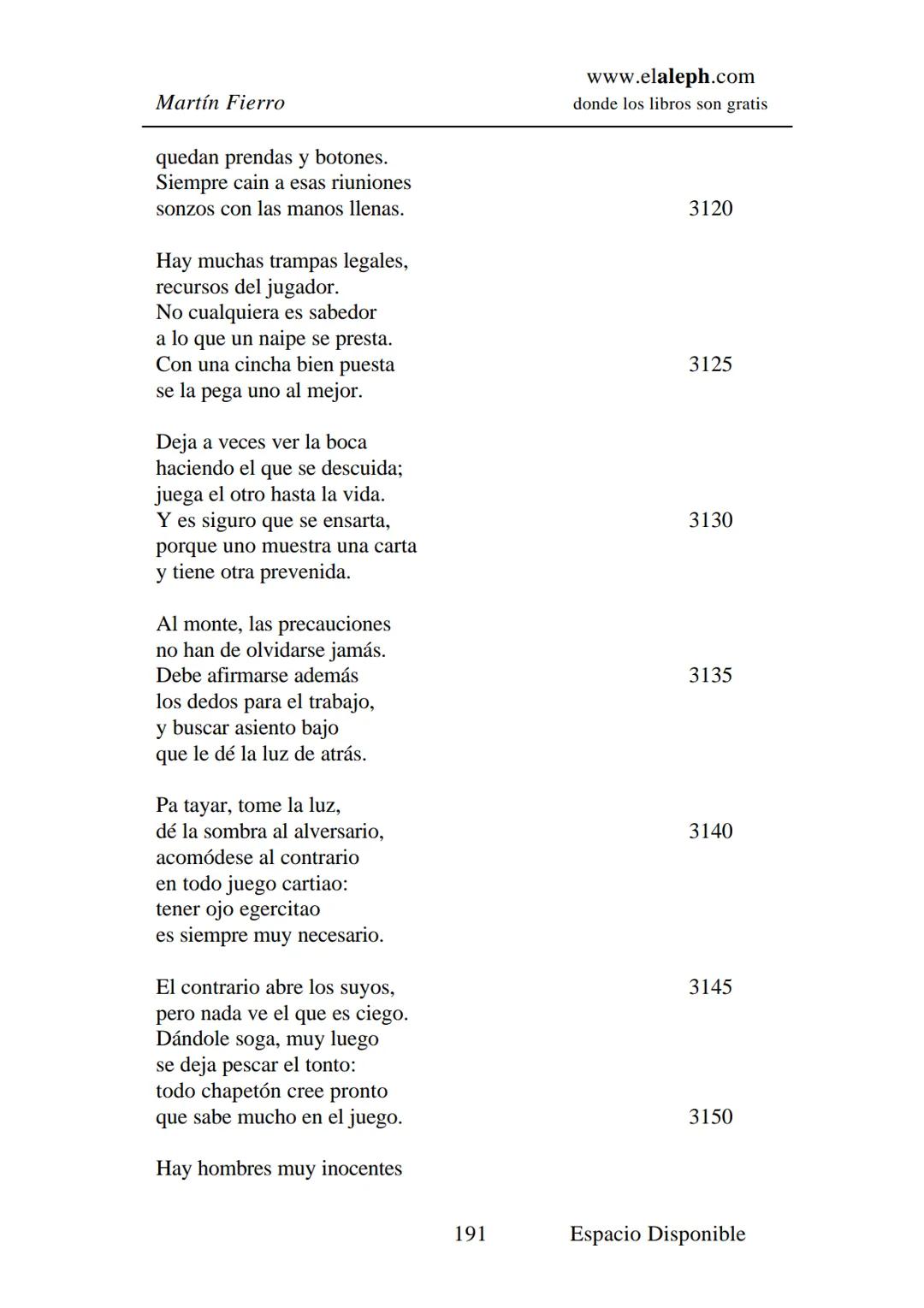 IMPRIMIR
MARTÍN FIERRO
JOSÉ HERNÁNDEZ
Espacio
Disponible Editado por
**elaleph.com**
© 1999 – Copyright www.elaleph.com
Todos los Derech