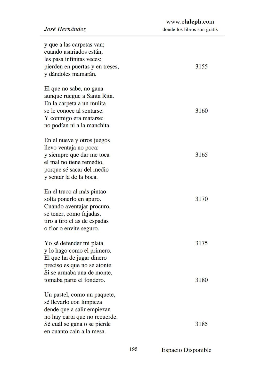 IMPRIMIR
MARTÍN FIERRO
JOSÉ HERNÁNDEZ
Espacio
Disponible Editado por
**elaleph.com**
© 1999 – Copyright www.elaleph.com
Todos los Derech