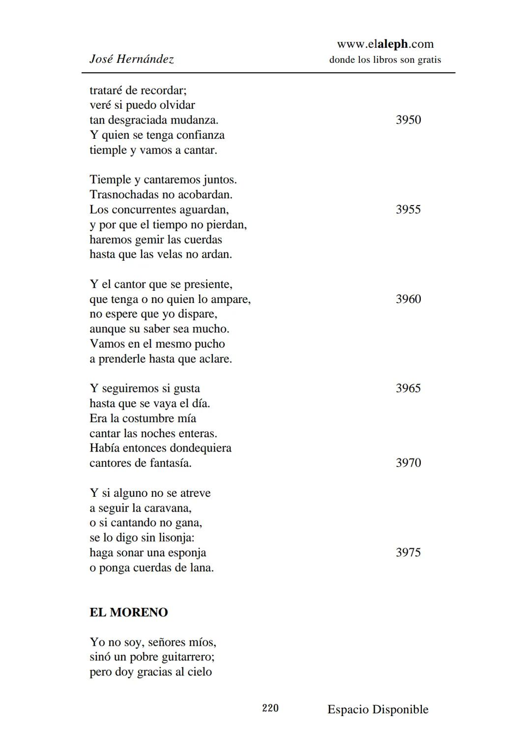 IMPRIMIR
MARTÍN FIERRO
JOSÉ HERNÁNDEZ
Espacio
Disponible Editado por
**elaleph.com**
© 1999 – Copyright www.elaleph.com
Todos los Derech