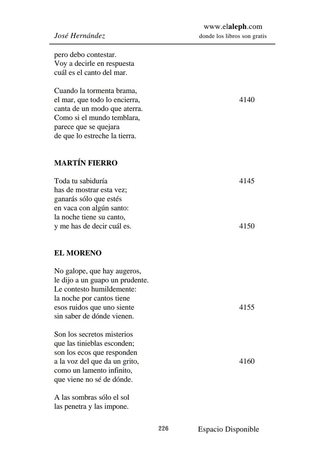 IMPRIMIR
MARTÍN FIERRO
JOSÉ HERNÁNDEZ
Espacio
Disponible Editado por
**elaleph.com**
© 1999 – Copyright www.elaleph.com
Todos los Derech