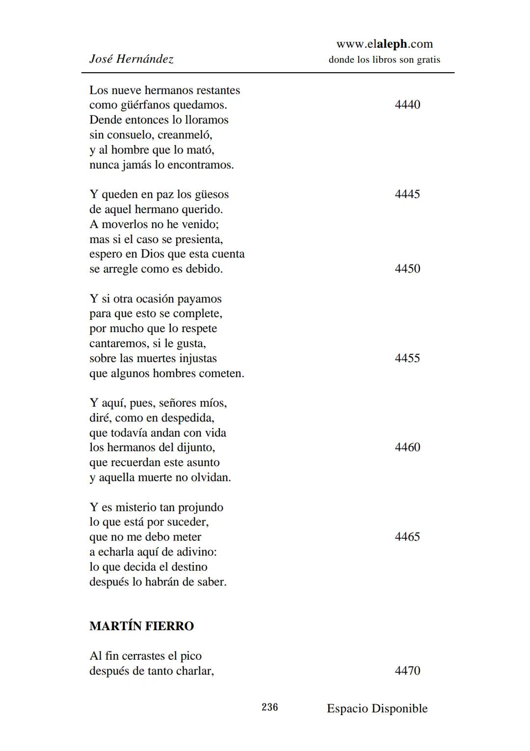 IMPRIMIR
MARTÍN FIERRO
JOSÉ HERNÁNDEZ
Espacio
Disponible Editado por
**elaleph.com**
© 1999 – Copyright www.elaleph.com
Todos los Derech