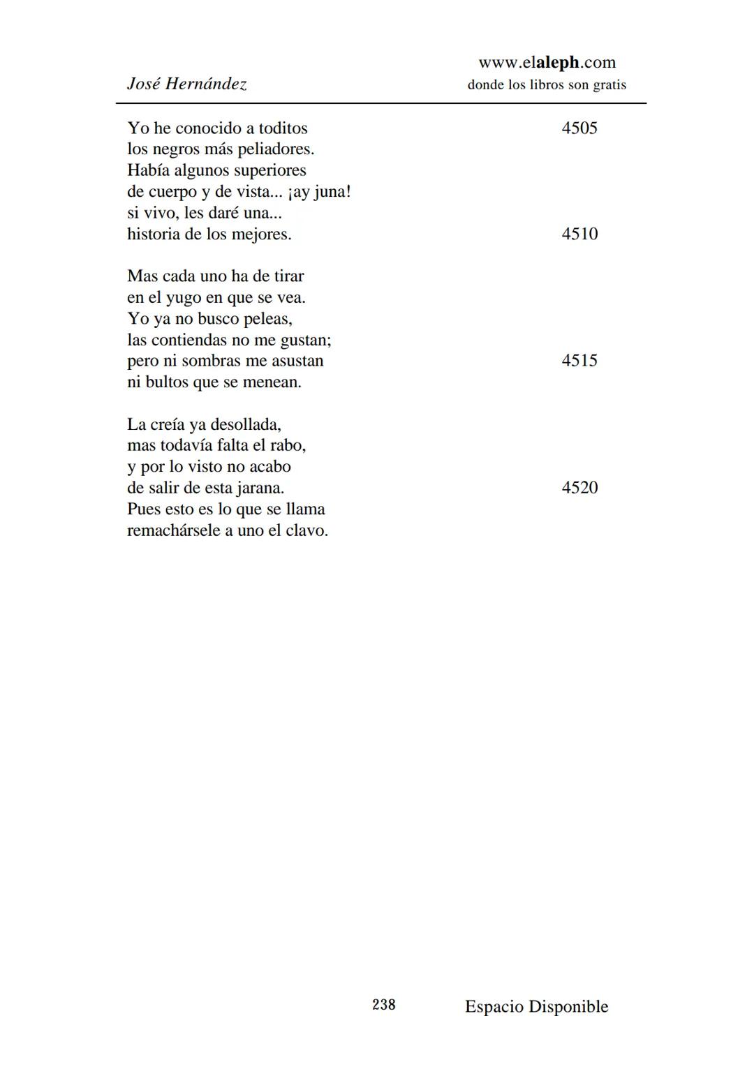 IMPRIMIR
MARTÍN FIERRO
JOSÉ HERNÁNDEZ
Espacio
Disponible Editado por
**elaleph.com**
© 1999 – Copyright www.elaleph.com
Todos los Derech