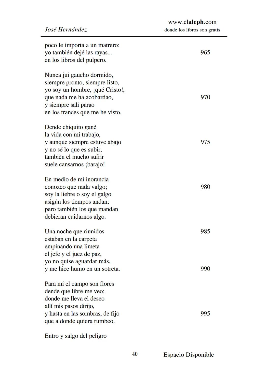 IMPRIMIR
MARTÍN FIERRO
JOSÉ HERNÁNDEZ
Espacio
Disponible Editado por
**elaleph.com**
© 1999 – Copyright www.elaleph.com
Todos los Derech