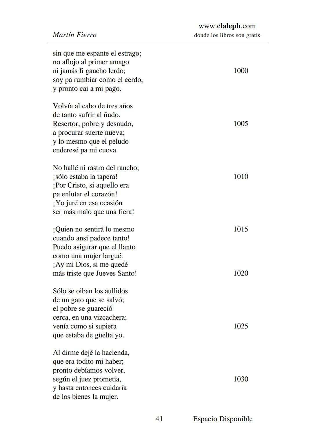 IMPRIMIR
MARTÍN FIERRO
JOSÉ HERNÁNDEZ
Espacio
Disponible Editado por
**elaleph.com**
© 1999 – Copyright www.elaleph.com
Todos los Derech