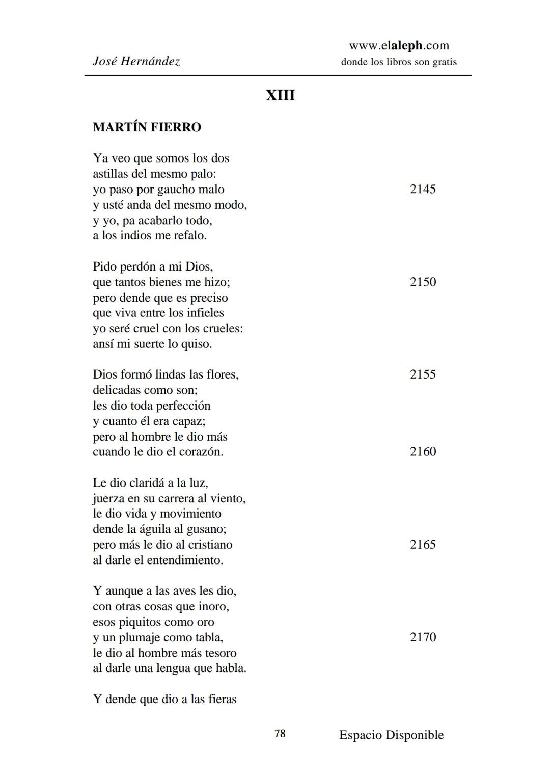 IMPRIMIR
MARTÍN FIERRO
JOSÉ HERNÁNDEZ
Espacio
Disponible Editado por
**elaleph.com**
© 1999 – Copyright www.elaleph.com
Todos los Derech