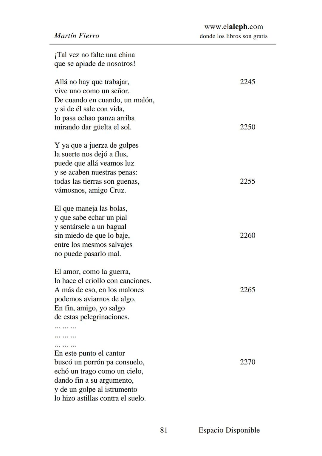 IMPRIMIR
MARTÍN FIERRO
JOSÉ HERNÁNDEZ
Espacio
Disponible Editado por
**elaleph.com**
© 1999 – Copyright www.elaleph.com
Todos los Derech