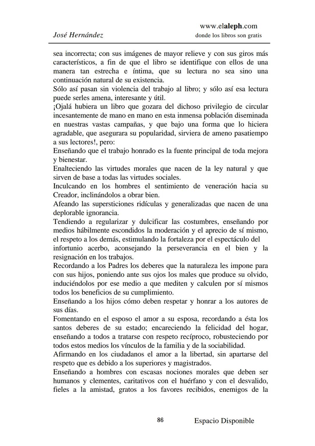 IMPRIMIR
MARTÍN FIERRO
JOSÉ HERNÁNDEZ
Espacio
Disponible Editado por
**elaleph.com**
© 1999 – Copyright www.elaleph.com
Todos los Derech