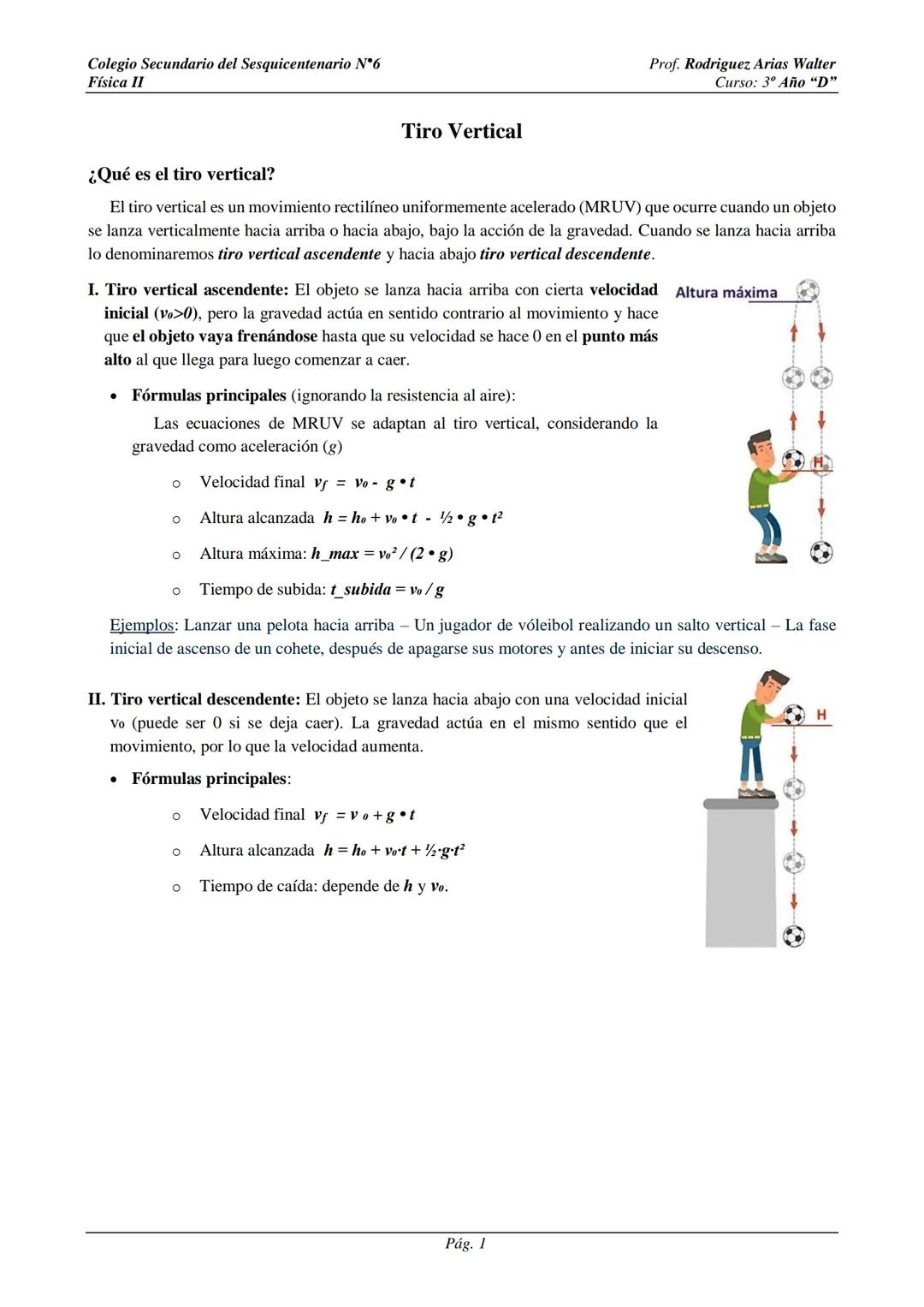Colegio Secundario del Sesquicentenario N°6
Física II
Tiro Vertical
Prof. Rodriguez Arias Walter
Curso: 3º Año "D"
¿Qué es el tiro vertical?