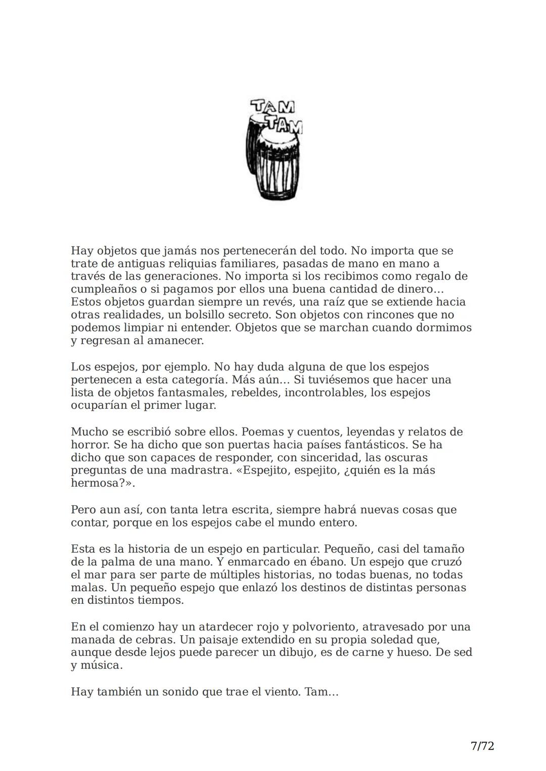 # El espejo africano
Liliana Bodoc
1/72 Esta es la historia de un espejo que va enlazando el destino de distintas
personas en distintos lu