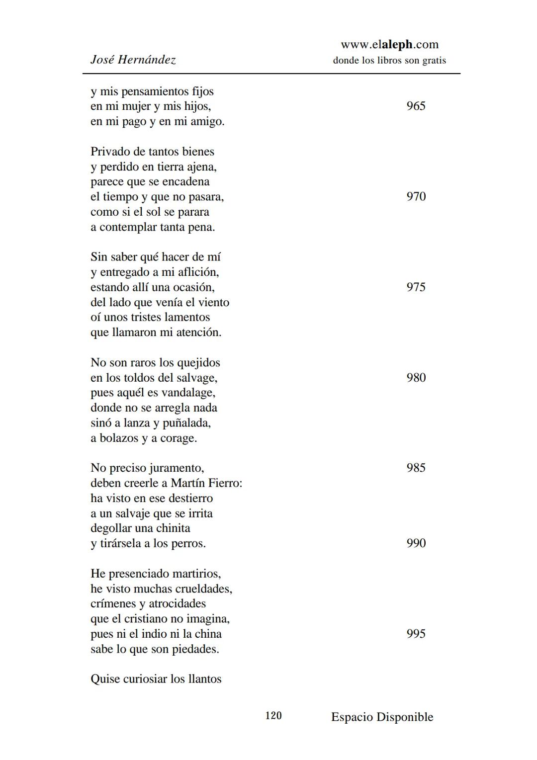 IMPRIMIR
MARTÍN FIERRO
JOSÉ HERNÁNDEZ
Espacio
Disponible Editado por
elaleph.com
© 1999 - Copyrigth www.elaleph.com
Todos los Derechos