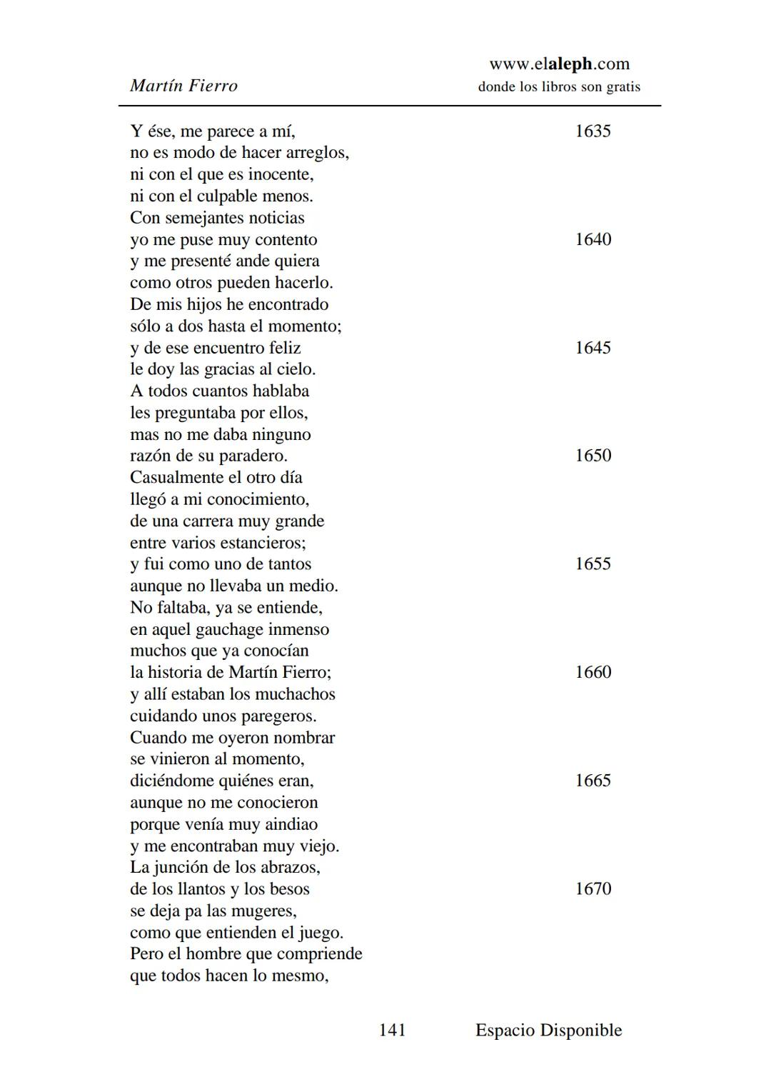 IMPRIMIR
MARTÍN FIERRO
JOSÉ HERNÁNDEZ
Espacio
Disponible Editado por
elaleph.com
© 1999 - Copyrigth www.elaleph.com
Todos los Derechos