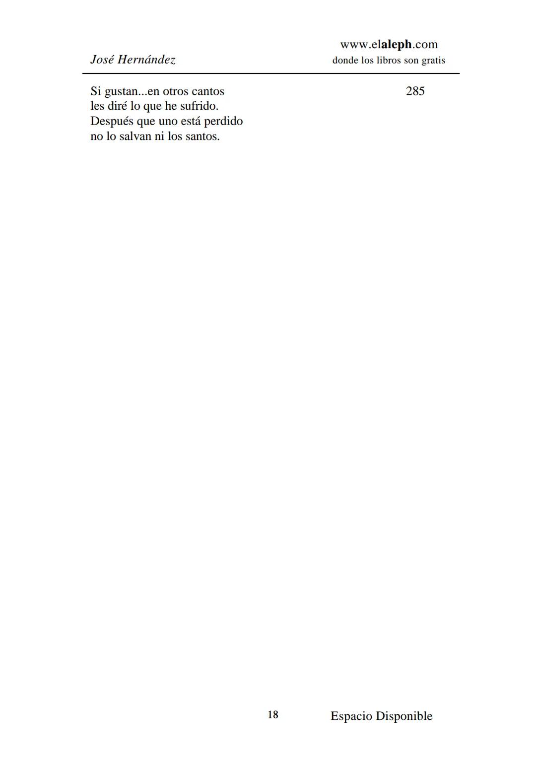 IMPRIMIR
MARTÍN FIERRO
JOSÉ HERNÁNDEZ
Espacio
Disponible Editado por
elaleph.com
© 1999 - Copyrigth www.elaleph.com
Todos los Derechos