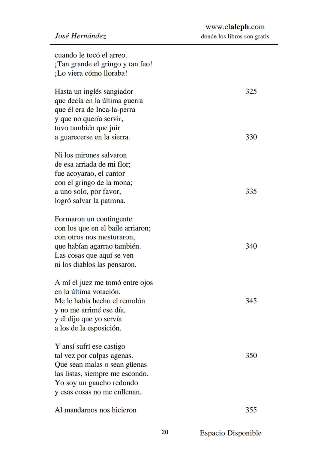 IMPRIMIR
MARTÍN FIERRO
JOSÉ HERNÁNDEZ
Espacio
Disponible Editado por
elaleph.com
© 1999 - Copyrigth www.elaleph.com
Todos los Derechos