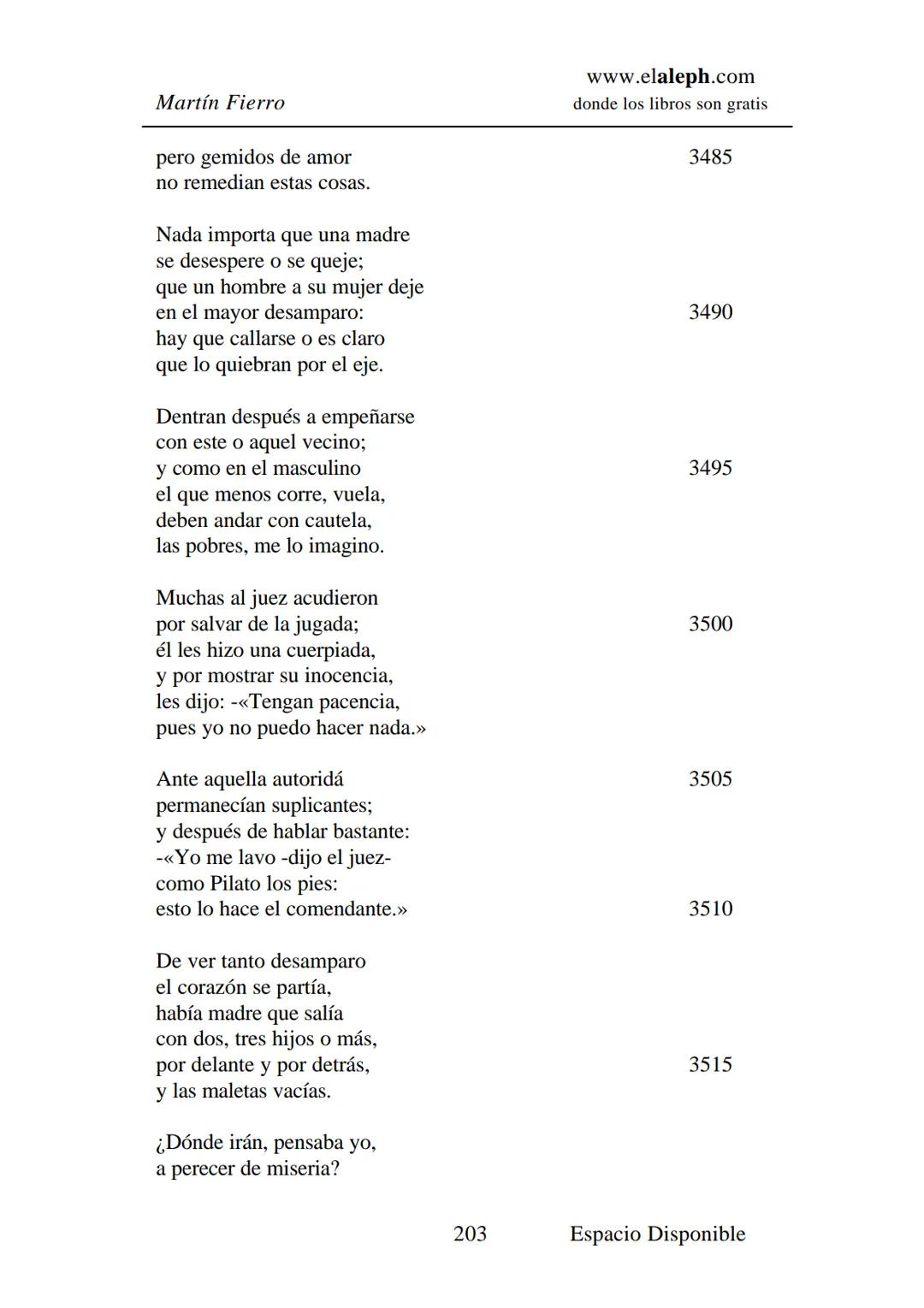 IMPRIMIR
MARTÍN FIERRO
JOSÉ HERNÁNDEZ
Espacio
Disponible Editado por
elaleph.com
© 1999 - Copyrigth www.elaleph.com
Todos los Derechos