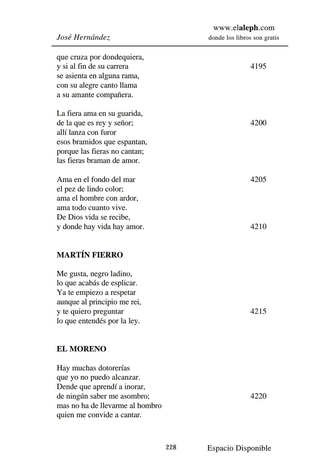 IMPRIMIR
MARTÍN FIERRO
JOSÉ HERNÁNDEZ
Espacio
Disponible Editado por
elaleph.com
© 1999 - Copyrigth www.elaleph.com
Todos los Derechos