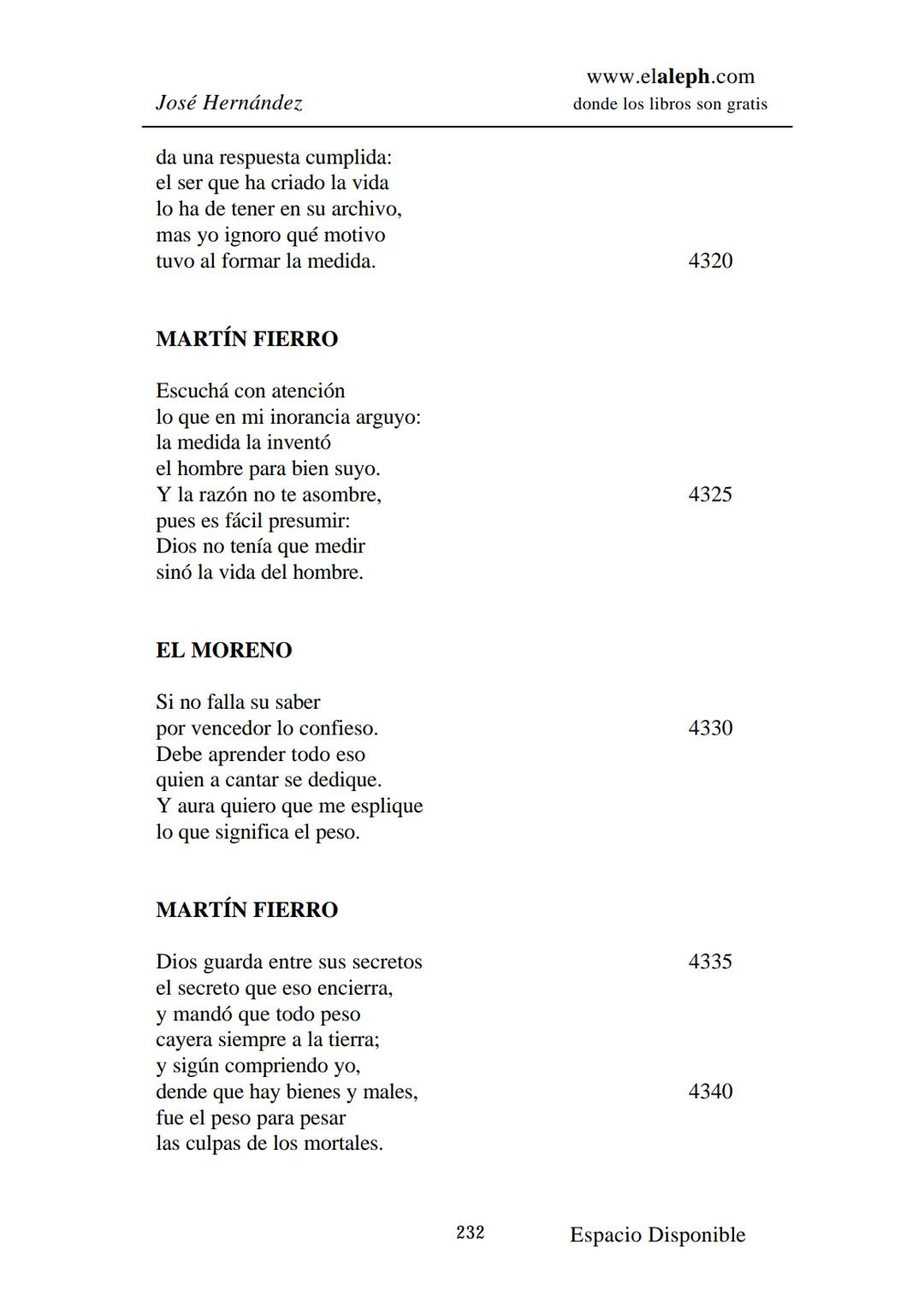 IMPRIMIR
MARTÍN FIERRO
JOSÉ HERNÁNDEZ
Espacio
Disponible Editado por
elaleph.com
© 1999 - Copyrigth www.elaleph.com
Todos los Derechos