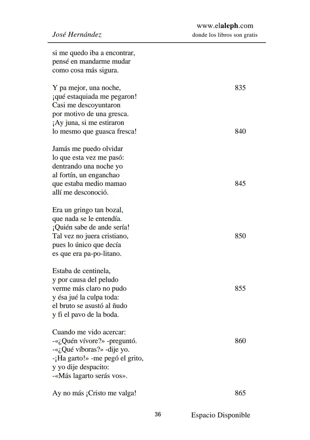 IMPRIMIR
MARTÍN FIERRO
JOSÉ HERNÁNDEZ
Espacio
Disponible Editado por
elaleph.com
© 1999 - Copyrigth www.elaleph.com
Todos los Derechos